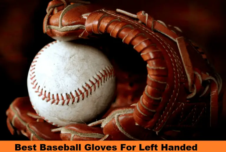 Top 5 Best Baseball Gloves For Left-Handed Throwers With Buyer Reviews